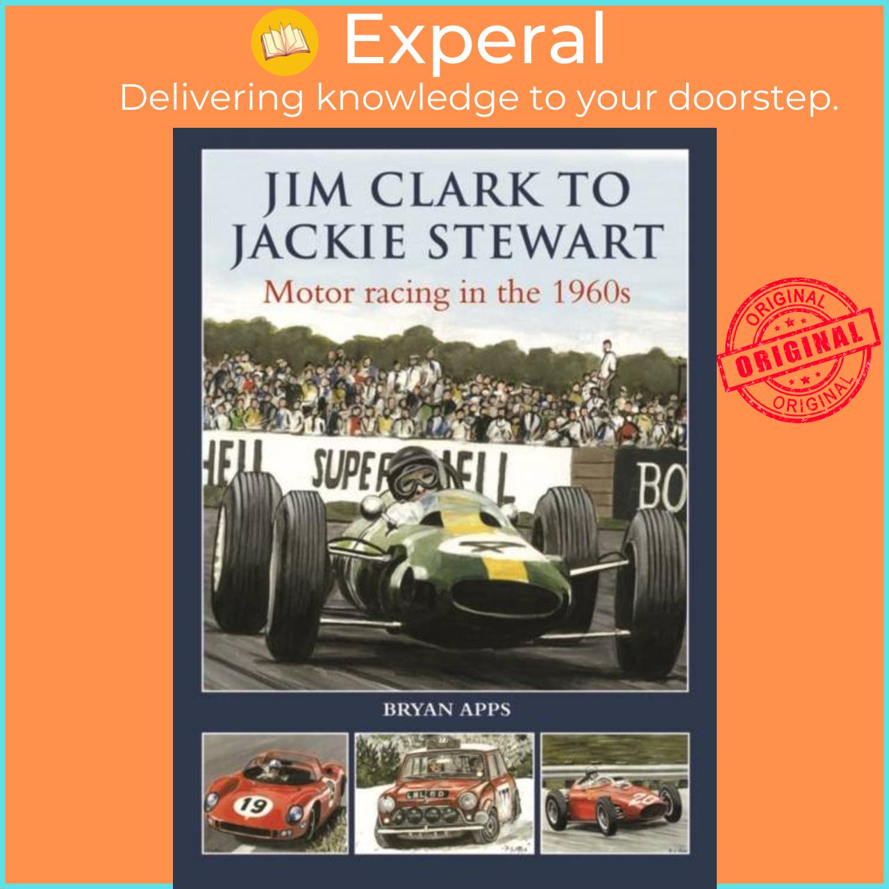 Sách - Jim Clark to Jackie Stewart - Motor Racing in the 1960's by Bryan Apps (UK edition, hardcover)