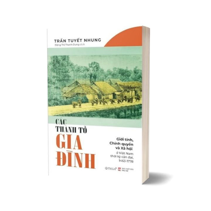 Sách - Các Thành Tố Gia Đình: Giới Tính, Chính Quyền Và Xã Hội Ở Việt Nam Thời Kỳ Cận Đại 1643-1778