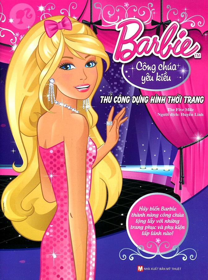 Barbie Thủ Công Dựng Hình Thời Trang - Công Chúa Yêu Kiều