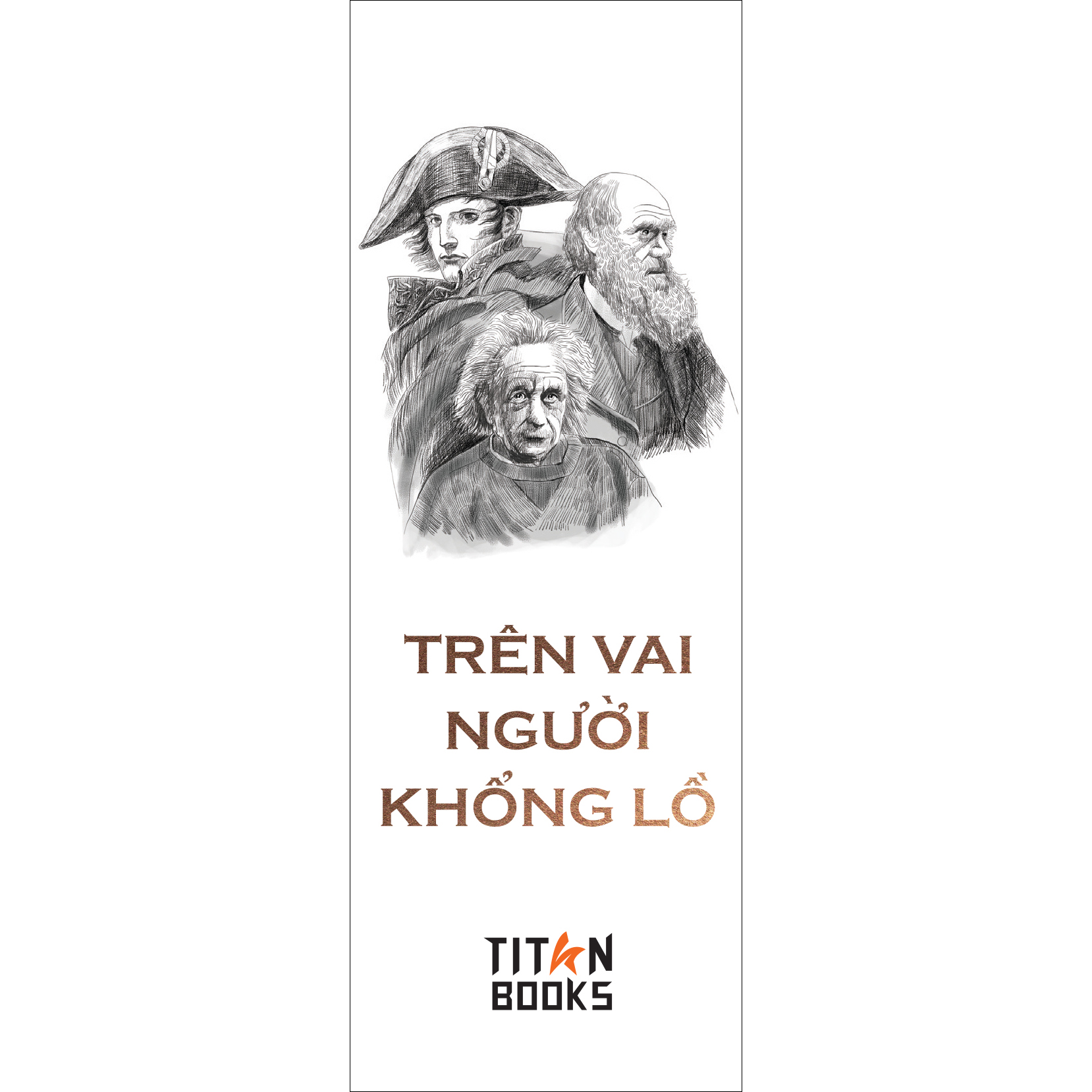 Trên Vai Người Khổng Lồ - Bài Học Từ Những Thiên Tài Vĩ Đại Nhất Lịch Sử Để Khác Biệt Và Thành Công
