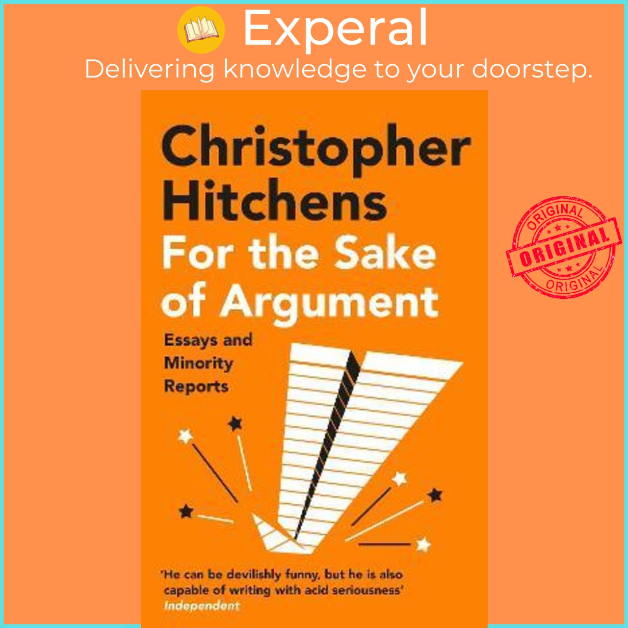 Sách - For the Sake of Argument : Essays and Minority Reports by Christopher Hitchens