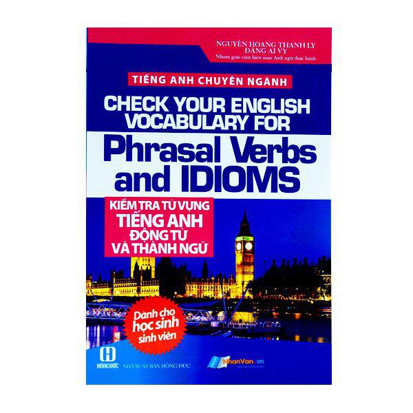 Tiếng Anh Chuyên Ngành - Kiểm Tra Từ Vựng Tiếng Anh Động Từ Và Thành Ngữ