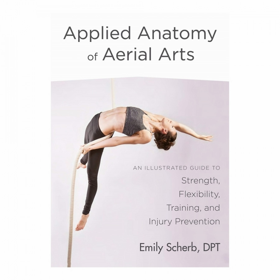 Applied Anatomy Of Aerial Arts