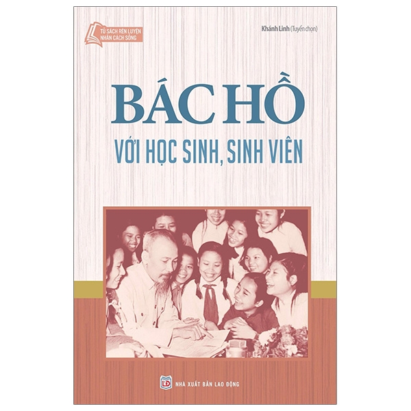 Tủ Sách Bác Hồ - Bác Hồ Với Học Sinh, Sinh Viên