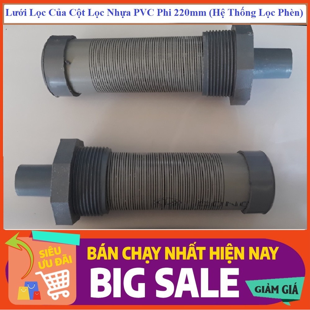 Lưới Lọc Của Cột Lọc Nhựa PVC Phi 220mm ( Hệ Thống Lọc Phèn)