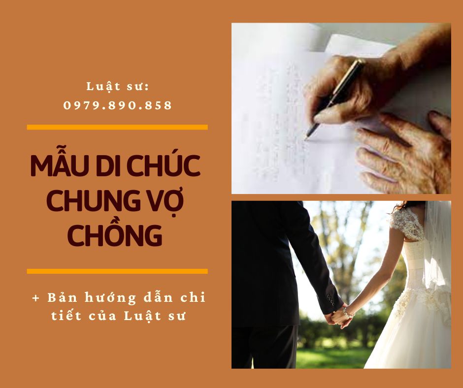 Mẫu di chúc chung vợ chồng + bản hướng dẫn chi tiết của Luật sư