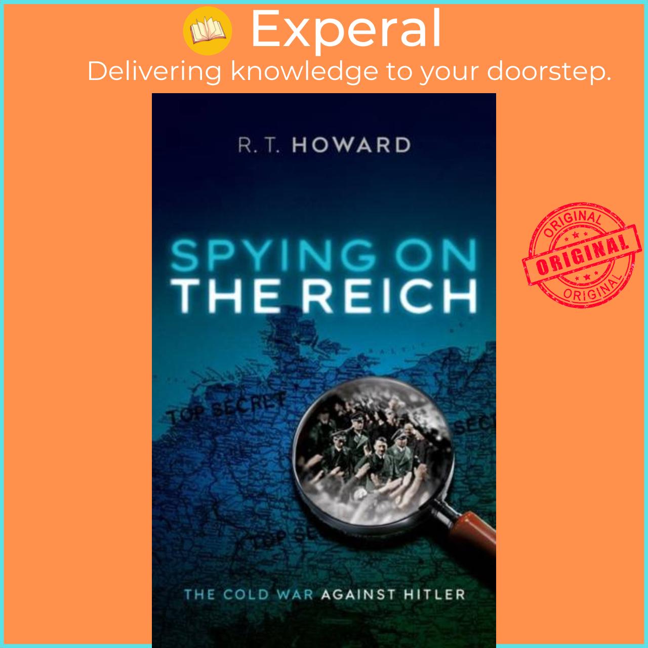Hình ảnh Sách - Spying on the Reich - The Cold War Against Hitler by R. T. Howard (UK edition, hardcover)