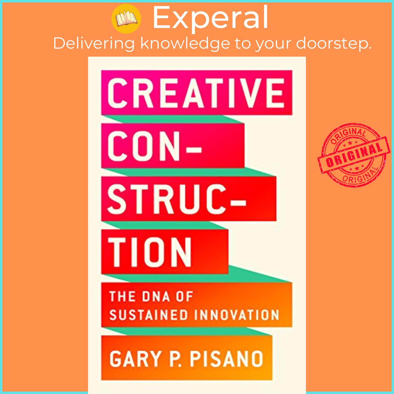 Sách - Creative Construction : The DNA of Sustained Innovation by Gary P. Pisano