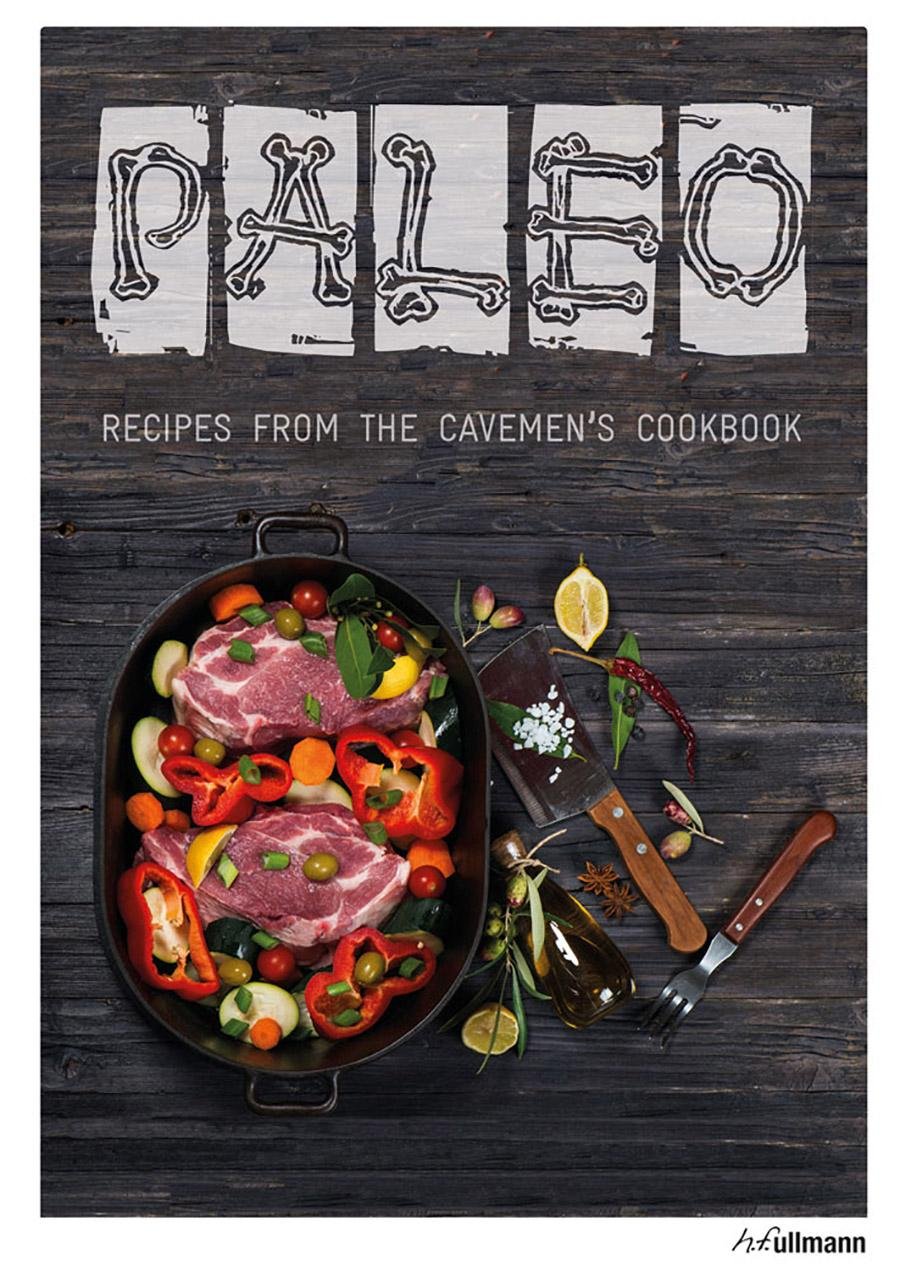 Paleo : Recipe from the caveman's cookbook