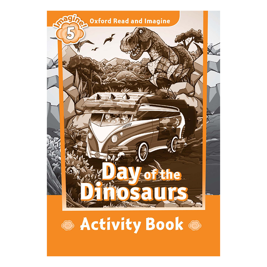 Oxford Read And Imagine Level 5: Day of the Dinosaurs (Activity Book)