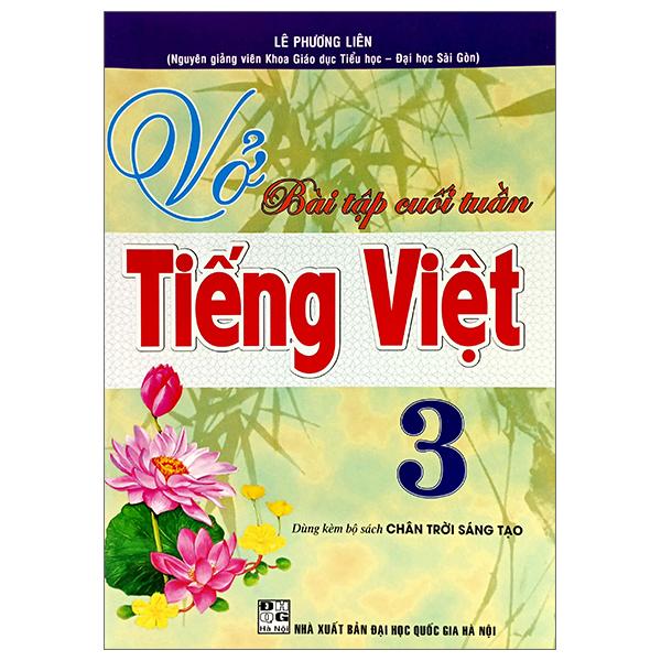 Vở Bài Tập Cuối Tuần Tiếng Việt 3 (Dùng Kèm Bộ Sách Chân Trời Sáng Tạo)