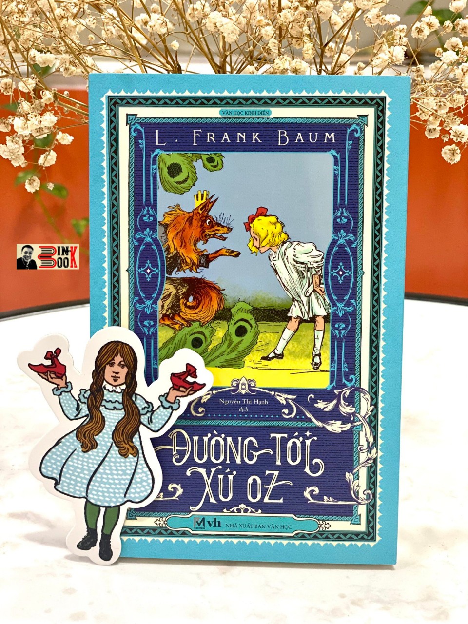 (DOROTHY VÀ XỨ OZ DIỆU KỲ) - TẬP 5: ĐƯỜNG TỚI XỨ OZ - L. Frank Baum - Nguyễn Thị Hạnh dịch - Phuc Minh Books - NXB Văn học (Bìa mềm)