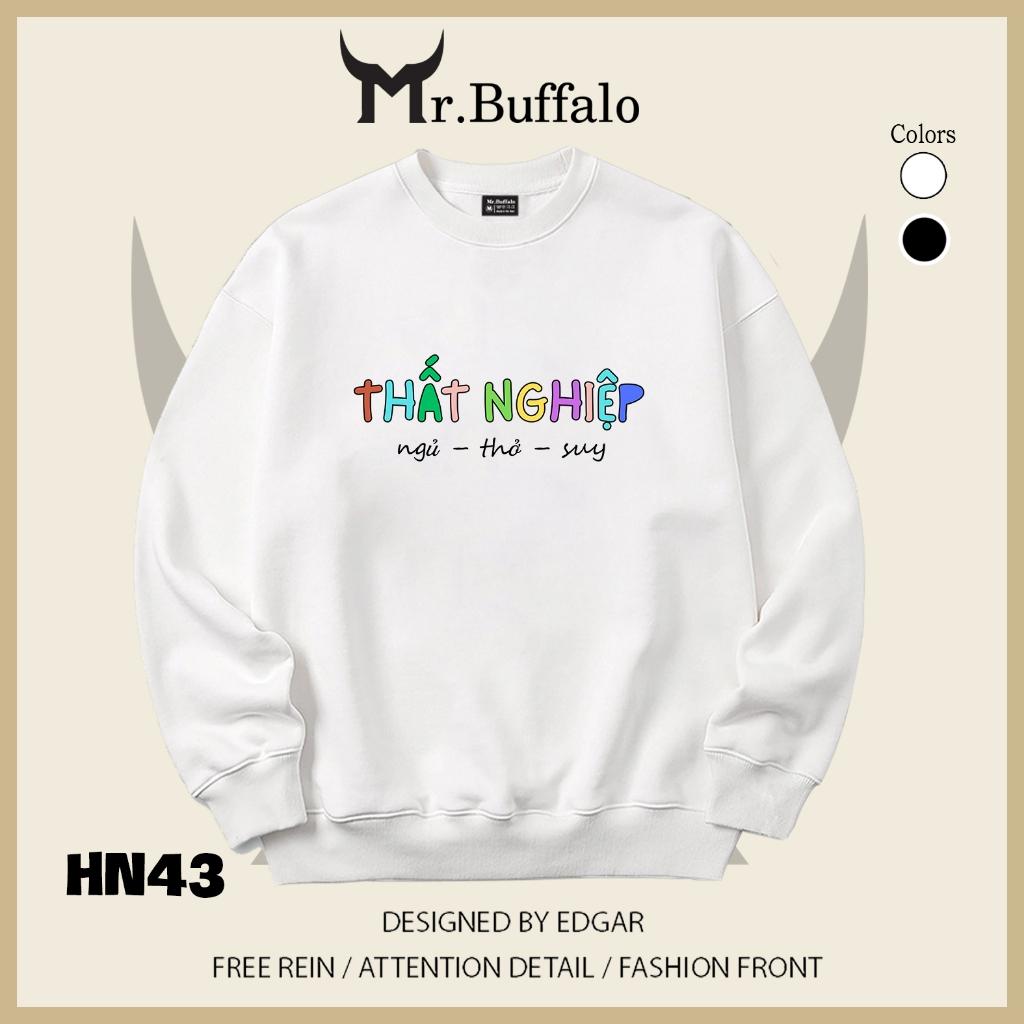 Áo sweater thu đông form rộng in chữ Hài Hước "Thất Nghiệp" Mr.buffalo - [HN43] Áo Đen