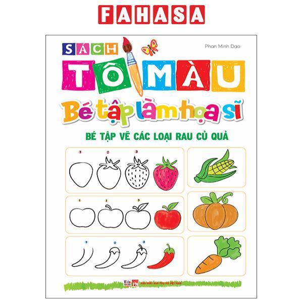 Sách - Sách Tô Màu - Bé Tập Làm Họa Sĩ - Bé Tập Vẽ Các Loại Rau Củ Quả