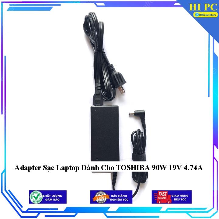 Sạc Dành Cho Laptop TOSHIBA 90W 19V 4.74A - Kèm Dây nguồn - Hàng Nhập Khẩu