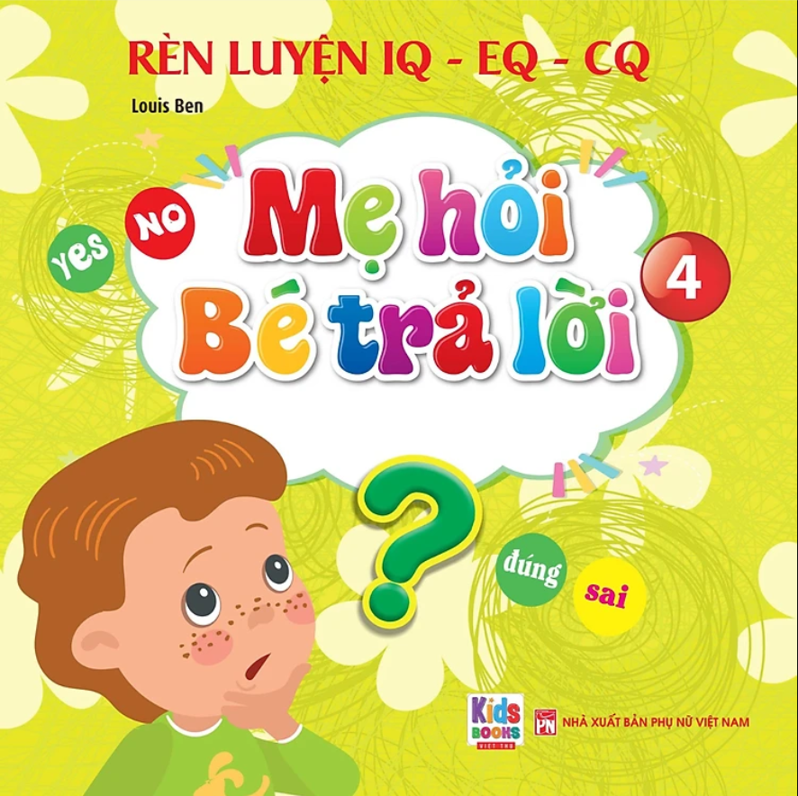 Rèn Luyện IQ-EQ-CQ - Mẹ Hỏi Bé Trả Lời 4 - Song Ngữ Anh-Việt