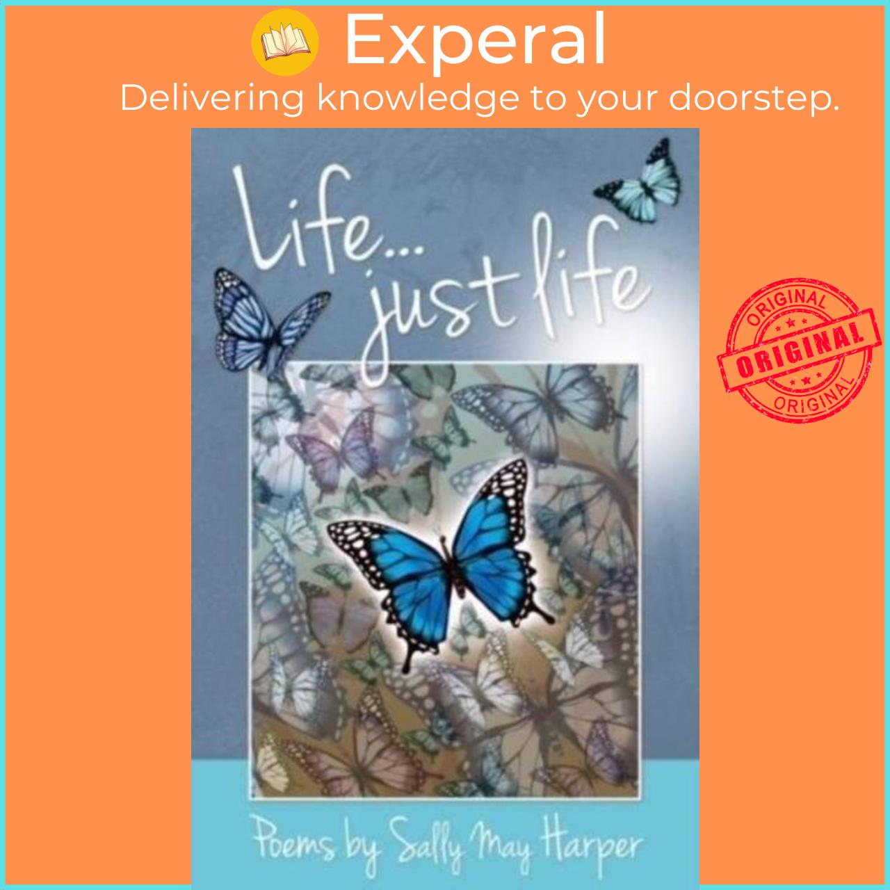 Sách - Life; just life by Sally Harper (UK edition, paperback)