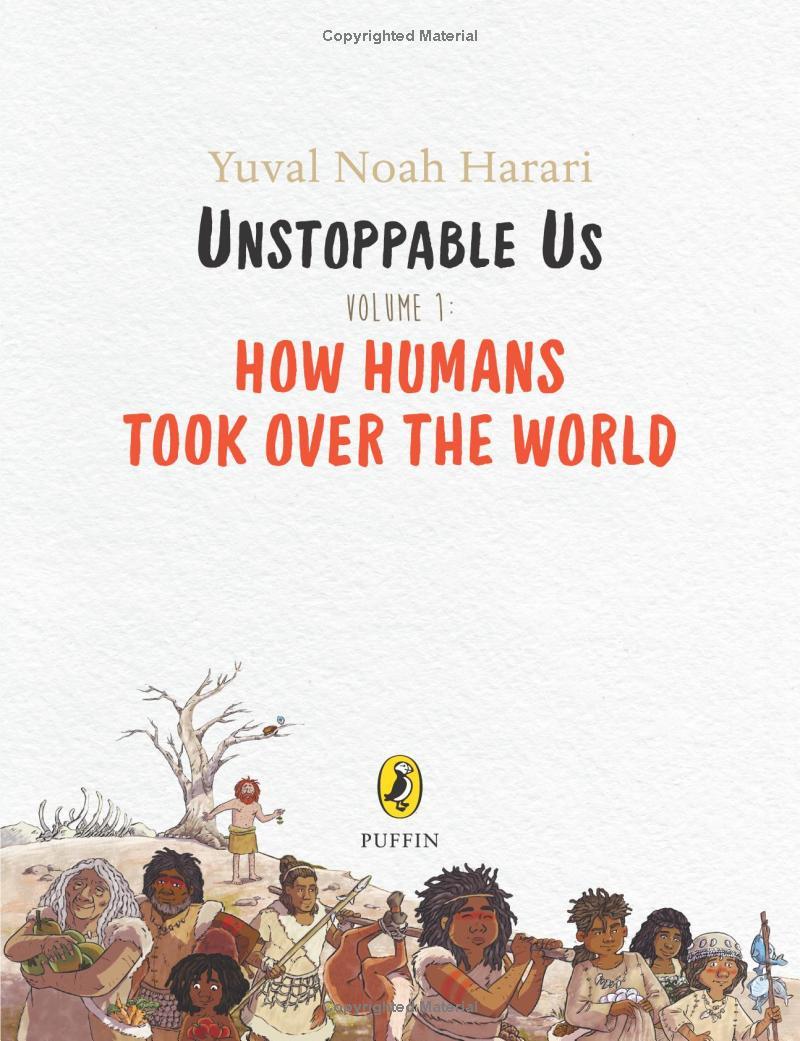 Unstoppable Us Volume 1: How Humans Took Over The World
