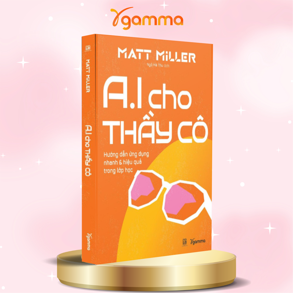 Combo Sách Của Tác Giả Matt Miller: AI Cho Thầy Cô - Hướng Dẫn Ứng Dụng Nhanh & Hiệu Quả Trong Lớp Học + Đừng Dạy Theo Lối Đó - Để Trở Thành Giáo Viên Siêu Ngầu Trong Thời Đại Số