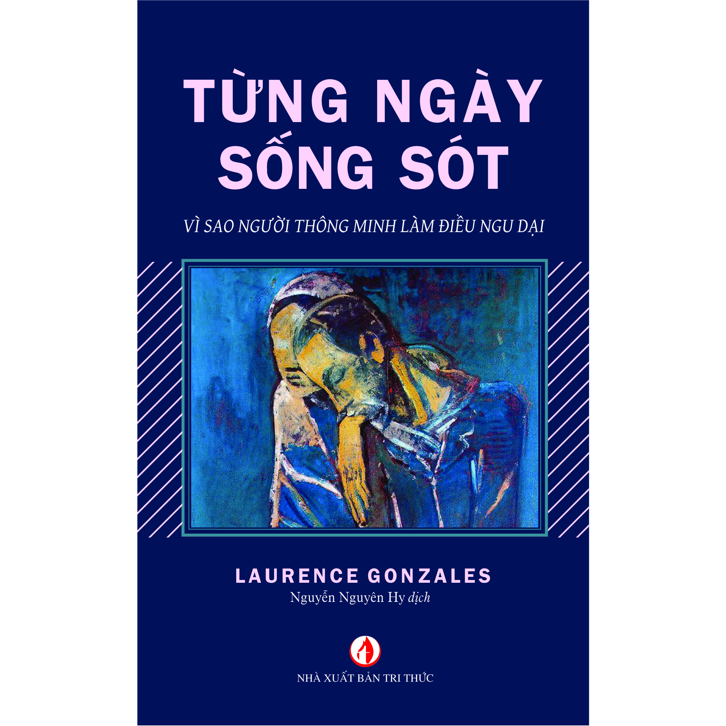 Từng ngày sống sót - Vì sao người thông minh làm điều ngu dại