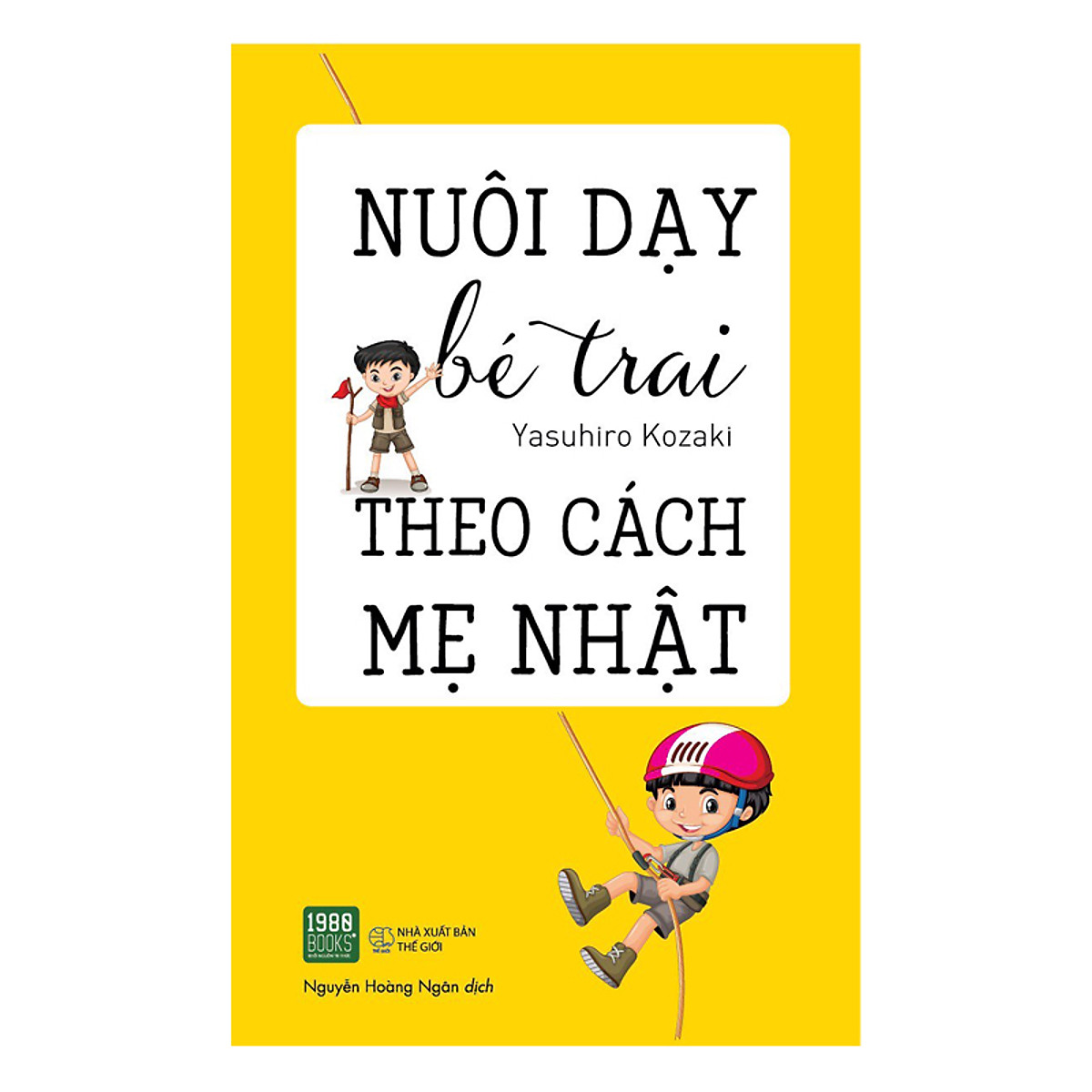 Cuốn Sách Giúp Các Bà Mẹ Tìm Ra Cách Để Có Thể Bước Vào Thế Giới Đầy Bí Ẩn Và Đáng Yêu Của Các Cậu Bé: Nuôi Dạy Bé Trai Theo Cách Mẹ Nhật