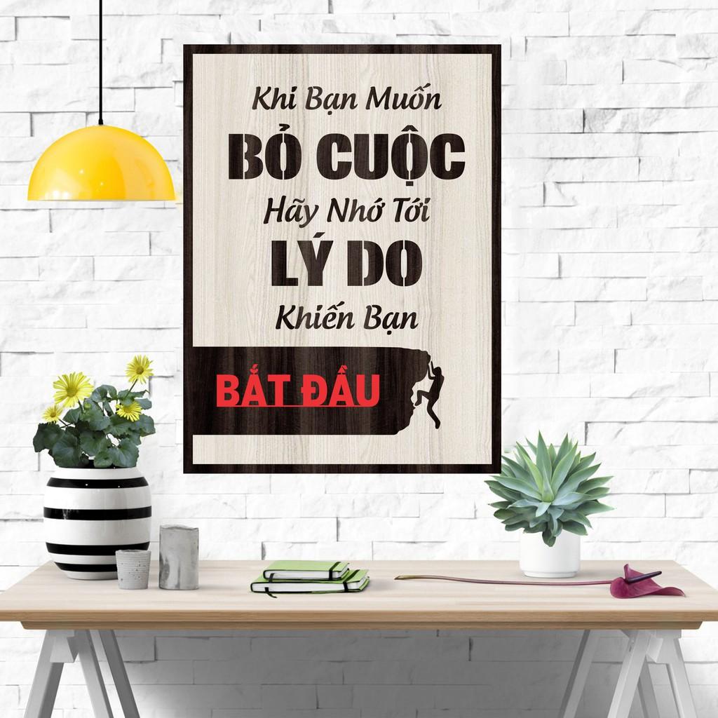Tranh gỗ DECOR - SLOGAN tạo động lực, Truyền cảm hứng - Khi bạn muốn bỏ cuộc hãy nhớ đến lý do khiến bạn bắt đầu