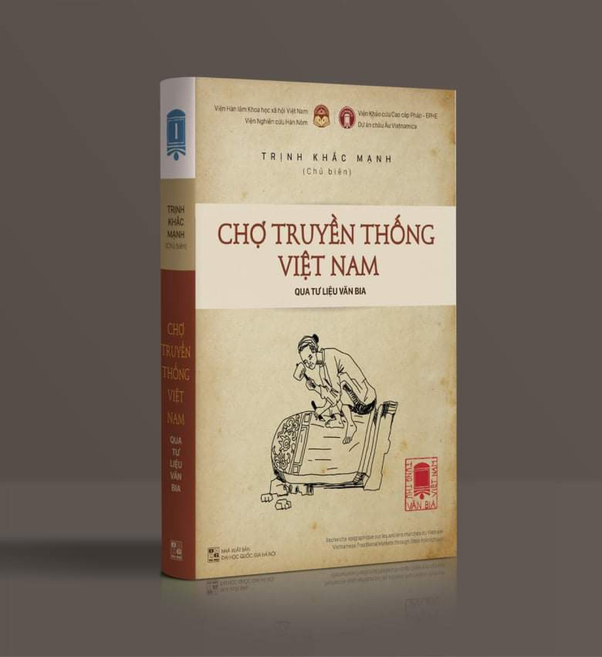 Tùng Thư Văn Bia Việt Nam - Tập 1: CHỢ TRUYỀN THỐNG VIỆT NAM Qua Tư Liệu Văn Bia - Trịnh Khắc Mạnh - (bìa cứng)