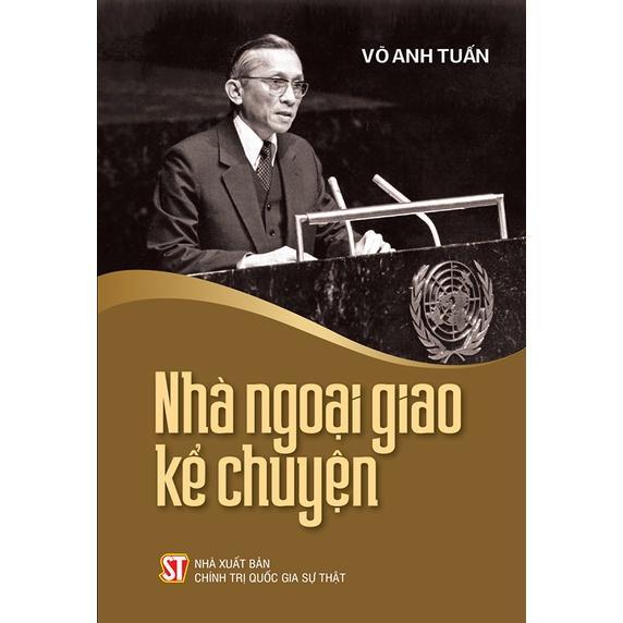 Sách - Nhà Ngoại Giao Kể Chuyện - NXB Chính Trị Quốc Gia