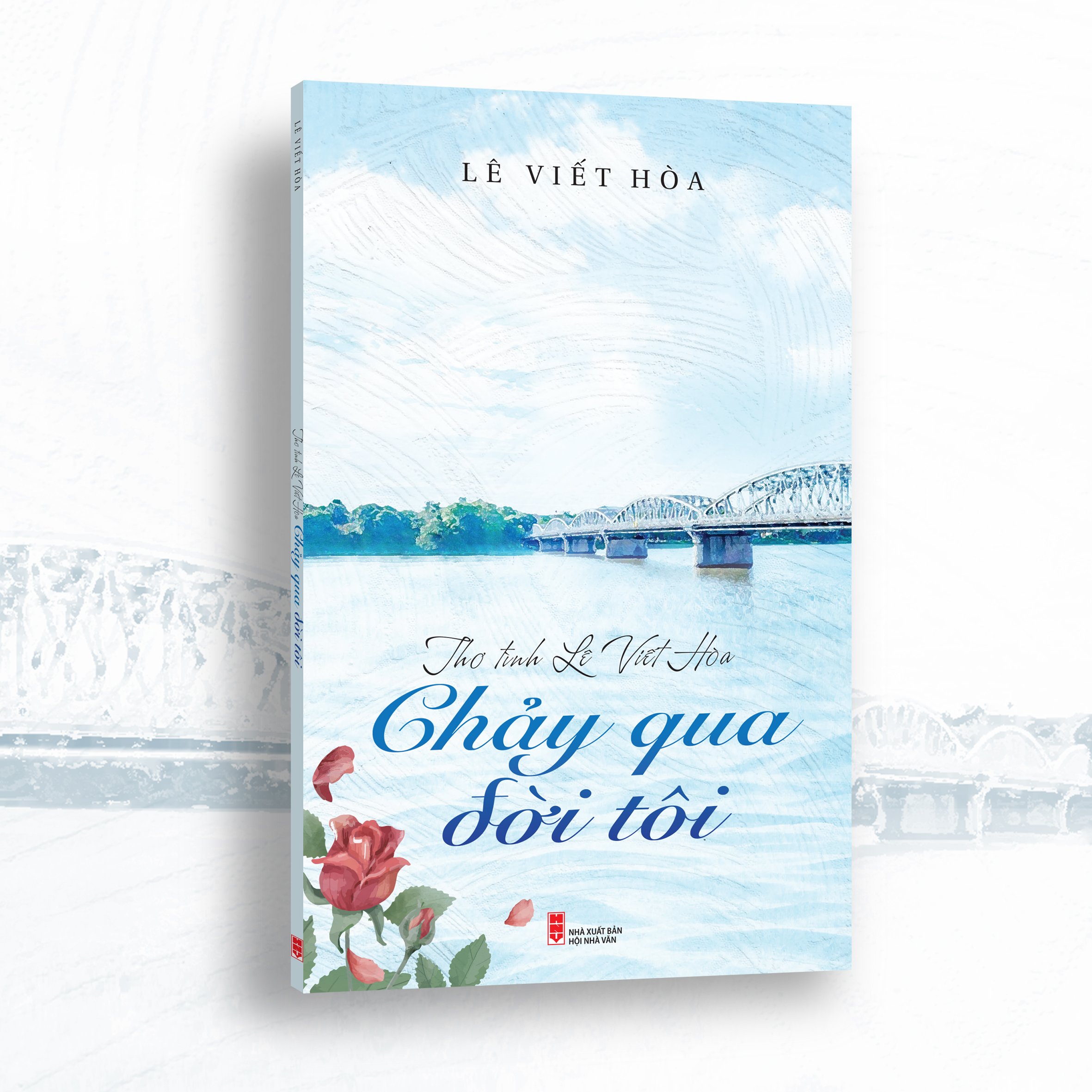 Thơ Tình Lê Viết Hòa - Chảy Qua Đời Tôi