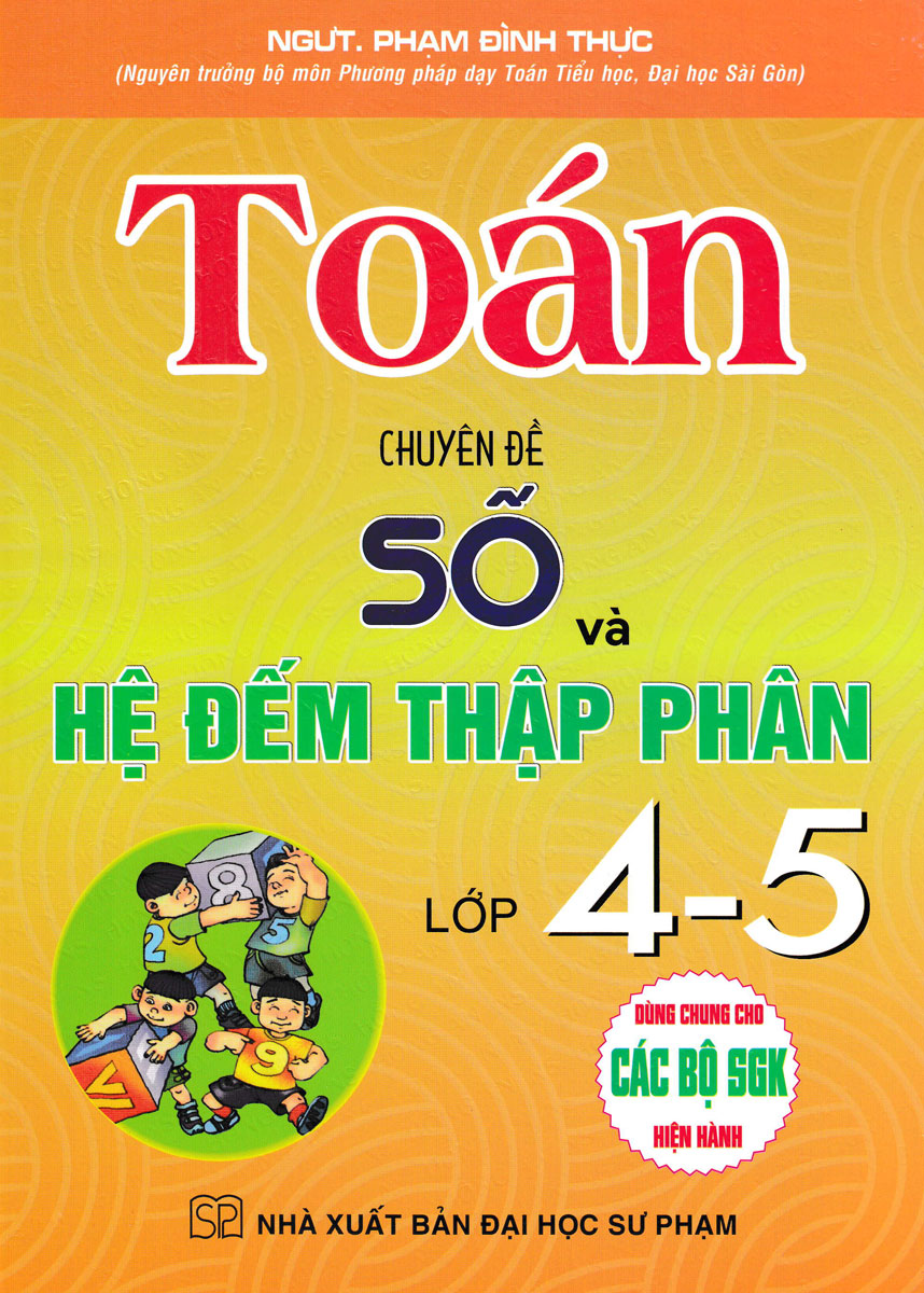 Toán - Chuyên Đề Số Và Hệ Đếm Thập Phân Lớp 4-5  _HA