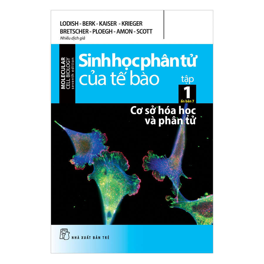 Sinh Học Phân Tử Của Tế Bào - Tập 1: Cơ Sở Hóa Học Và Phân Tử (Ấn Bản 7)