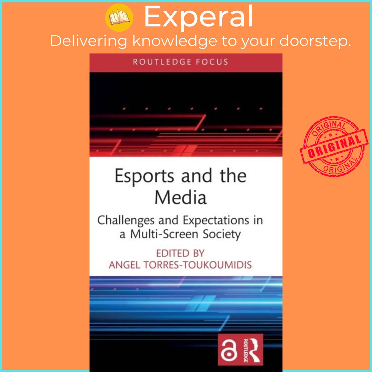 Sách - Esports and the Media - Challenges and Expectations in a Mult by Angel Torres-Toukoumidis (UK edition, hardcover)