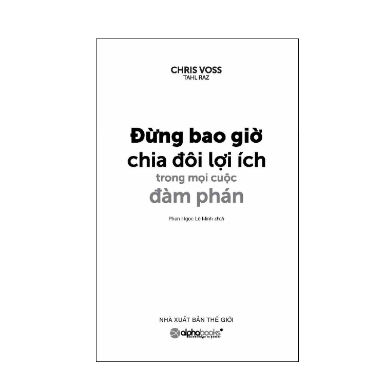 Đừng Bao Giờ Chia Đôi Lợi Ích Trong Mọi Cuộc Đàm Phán