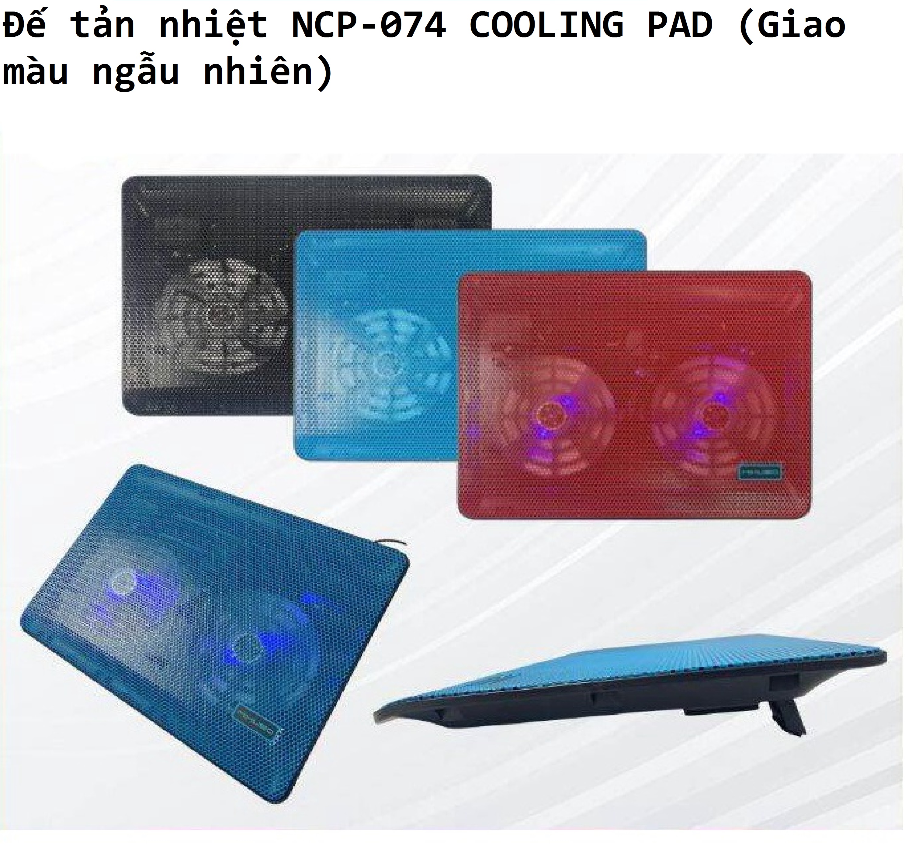 Đế tản nhiệt NCP-074 COOLING PAD (Giao màu ngẫu nhiên) VT