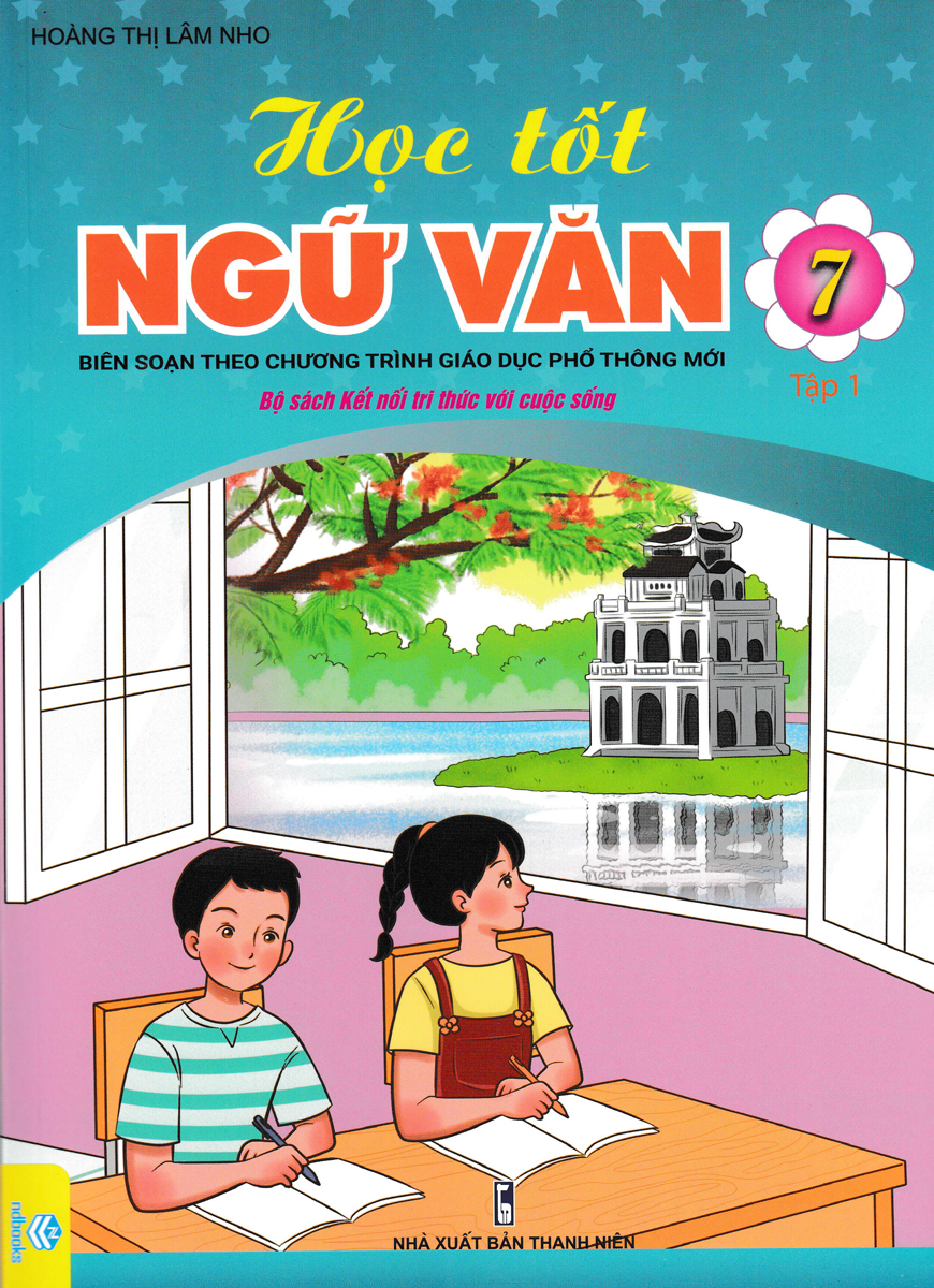 Học Tốt Ngữ Văn 7 - Tập 1 (Kết Nối Tri Thức Với Cuộc Sống - ND)