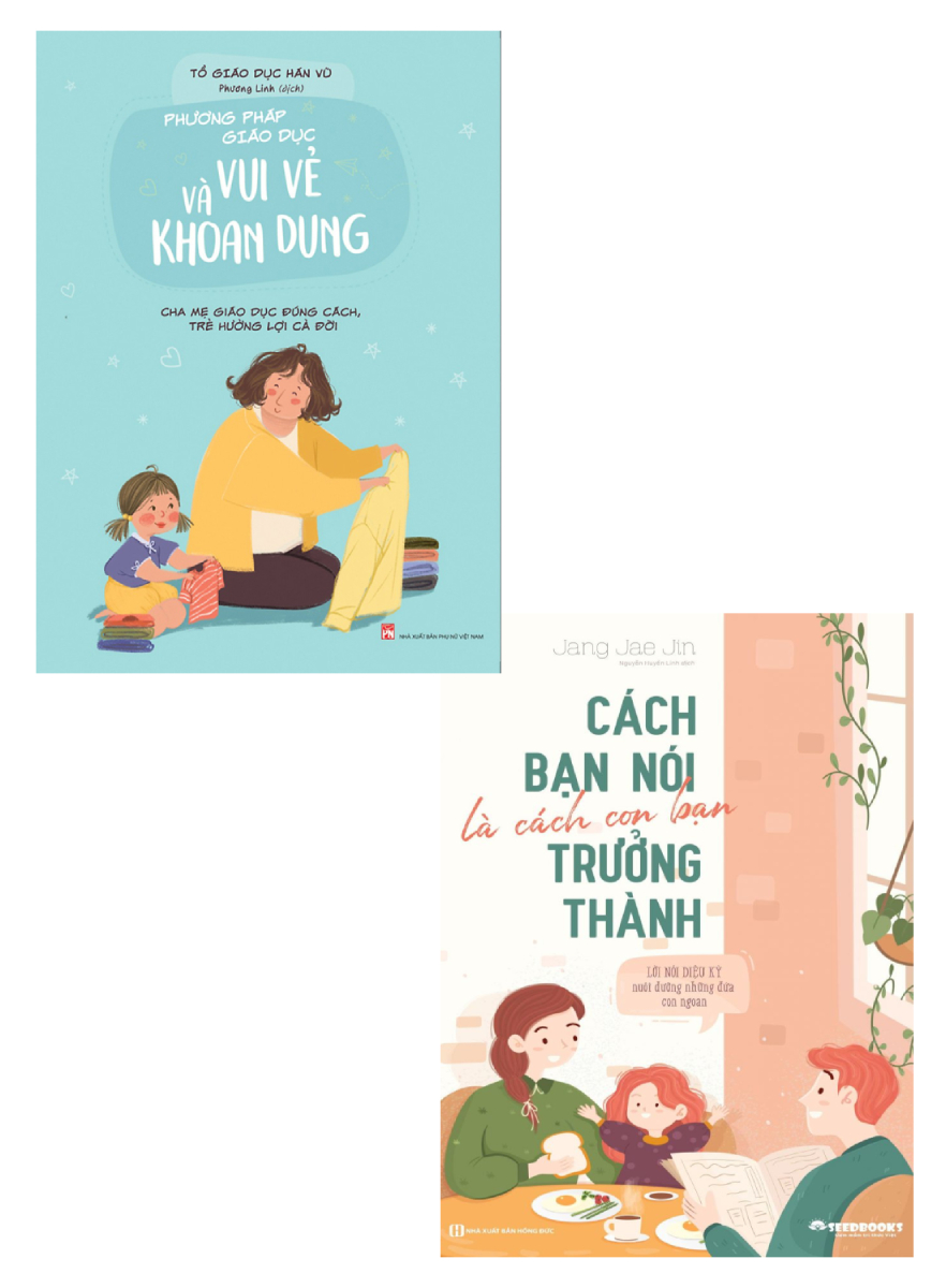 Combo Cách Bạn Nói Là Cách Con Bạn Trưởng Thành + Phương Pháp Giáo Dục Vui Vẻ Và Khoan Dung  _ML