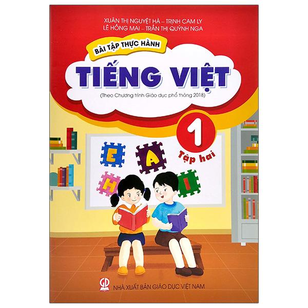 Bài Tập Thực Hành Tiếng Việt Lớp 1 - Tập 2 (Theo Chương Trình Giáo Dục Phổ Thông 2018)