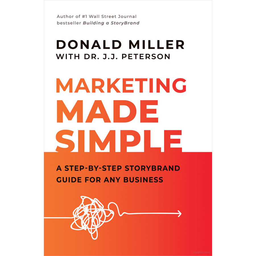 Marketing Made Simple: A Step-by-Step StoryBrand Guide for Any Business