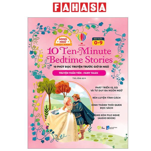 Sách - 10 Ten-Minutes Bedtime Stories - 10 Phút Đọc Truyện Trước Giờ Đi Ngủ - Fairy Tales - Truyện Thần Tiên - Song Ngữ Việt-Anh