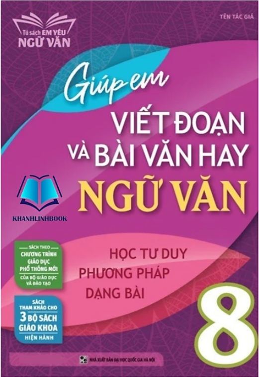 Sách - Giúp em viết đoạn và bài văn hay Ngữ Văn 6.7.8.9 Lẻ Combo