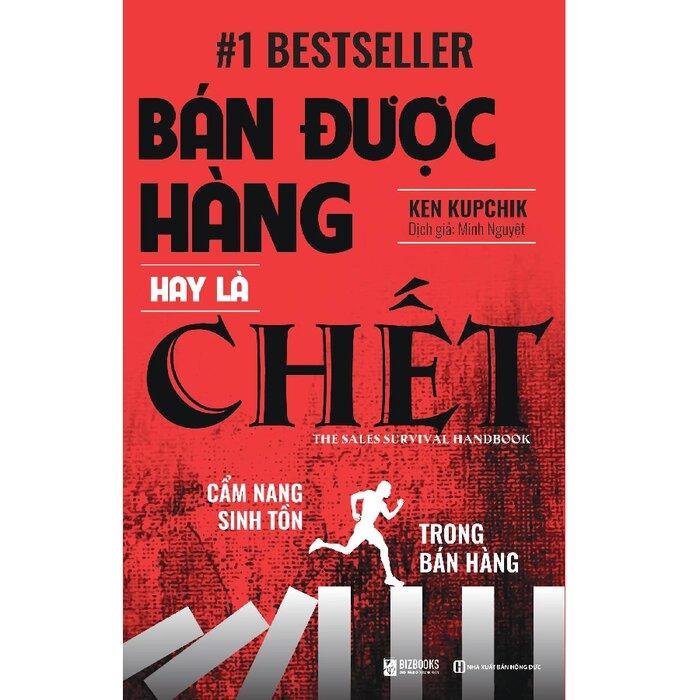 Sách - Bán Được Hàng Hay Là Chết : Cẩm Nang Sinh Tồn Trong Bán Hàng