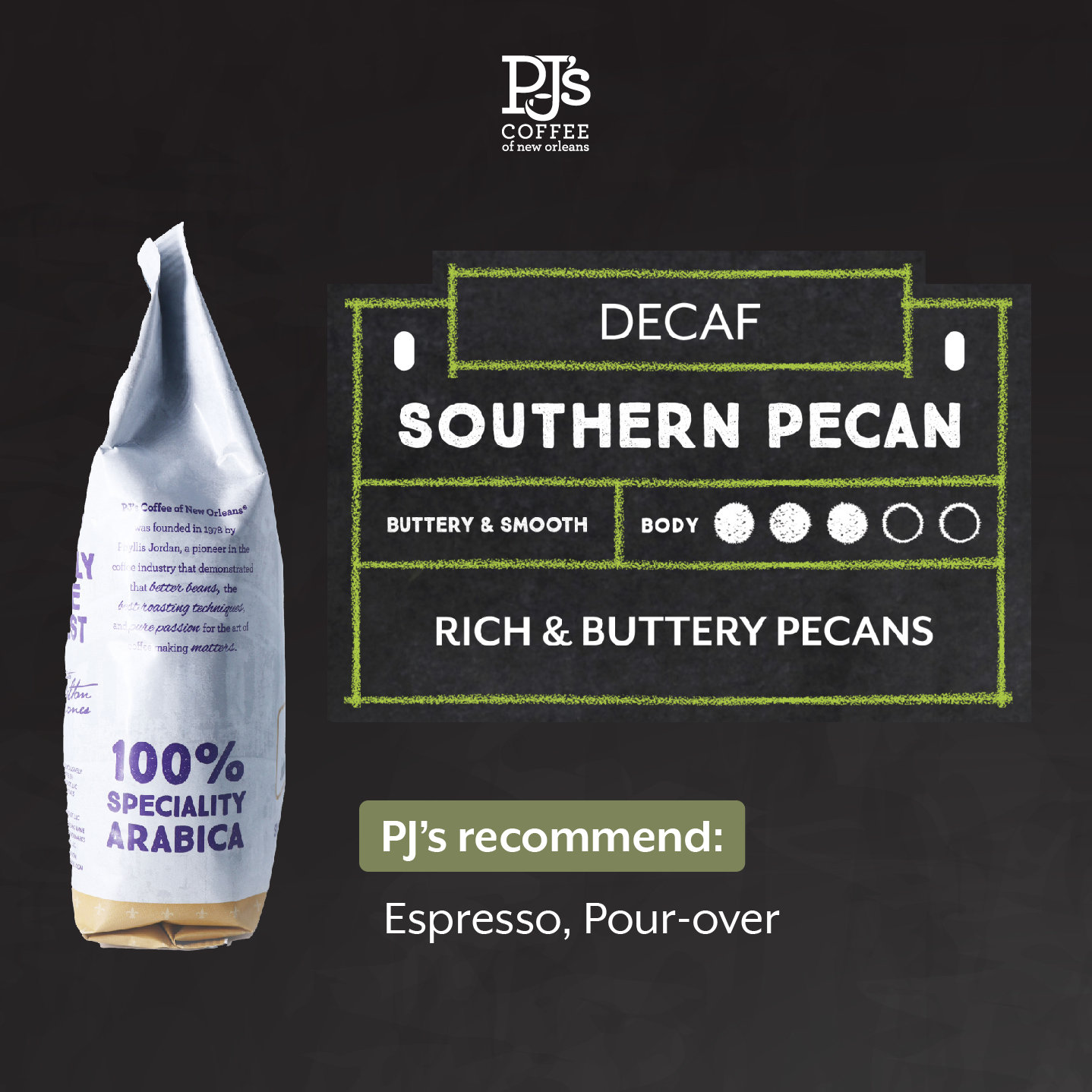 Decaf Southern Pecan - PJ's Coffee  Cà phê hạt  (Không có caffeine)