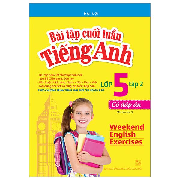 Bài Tập Cuối Tuần Tiếng Anh Lớp 5 Tập 2 - Có Đáp Án (Tái Bản)