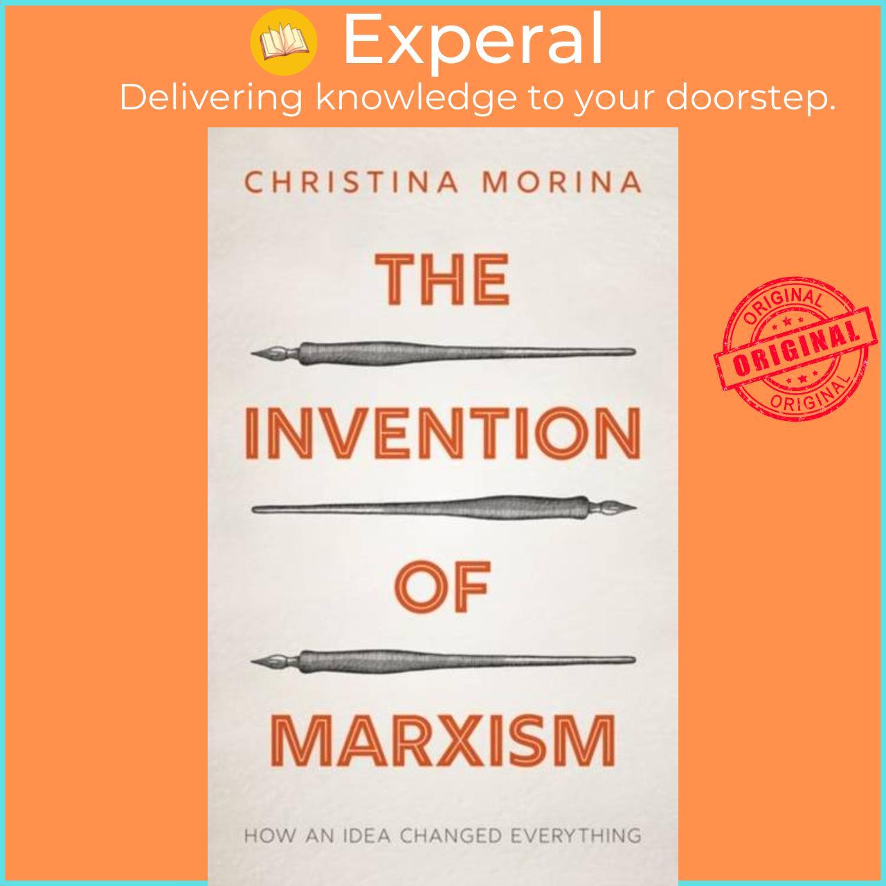 Sách - The Invention of Marxism - How an Idea Changed Everything by Christina Morina (UK edition, hardcover)