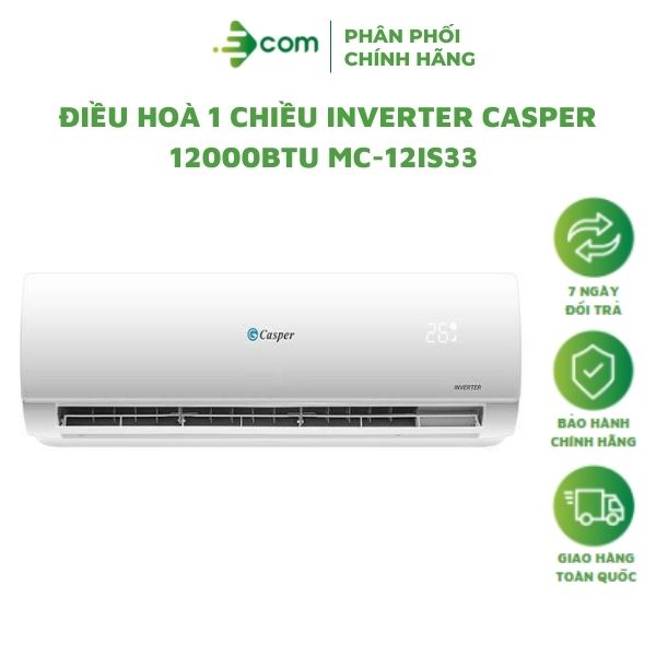 Máy lạnh 1 chiều Casper Inverter 12000BTU (1.5HP) MC-12IS33  ( Model 2022 ) - Hàng chính hãng  (Giao hàng toàn quốc )