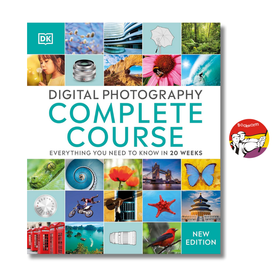 Sách - Digital Photography Complete Course: Everything You Need to Know in 20 Weeks - Bìa Cứng