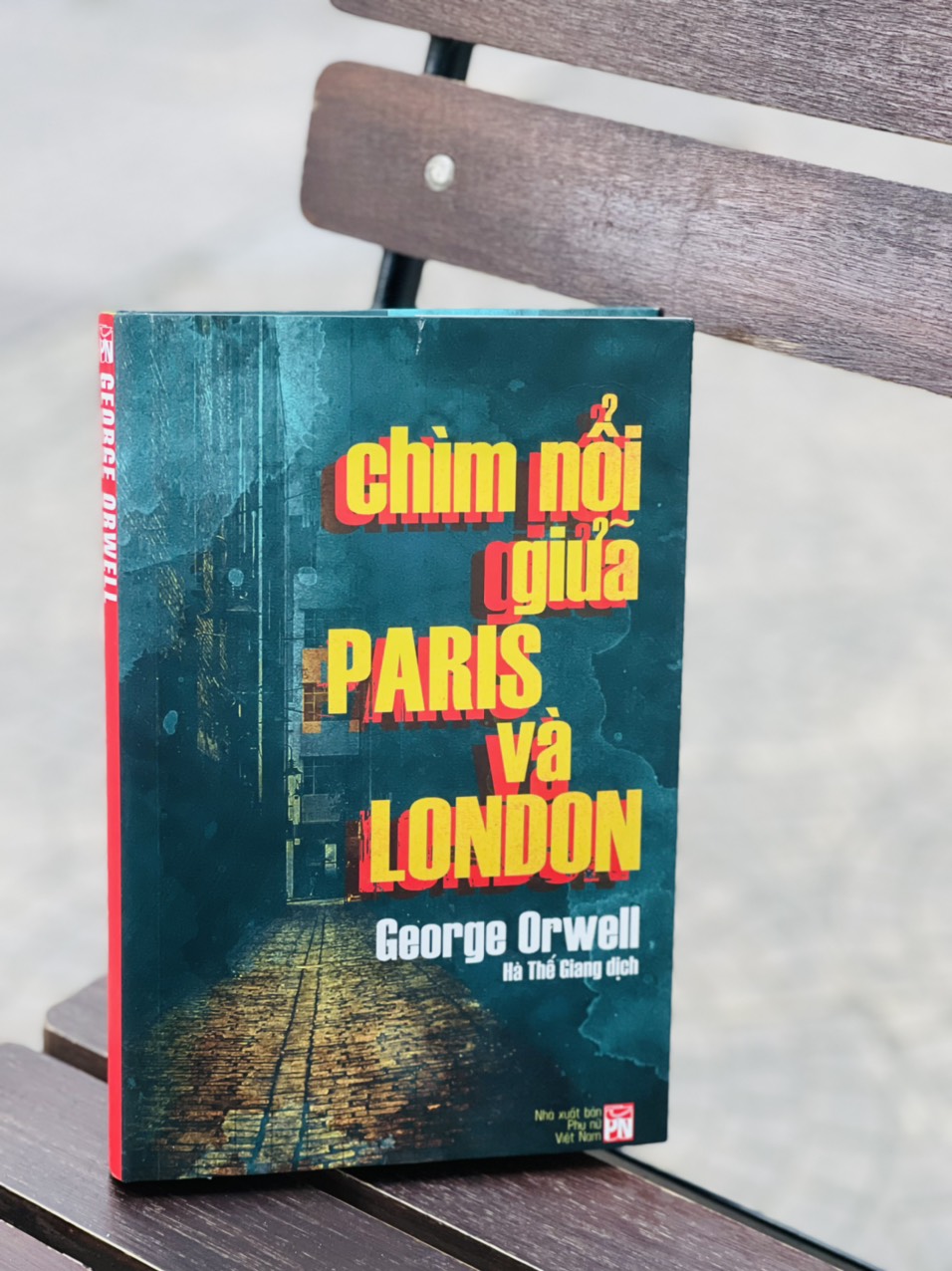 [Bìa cứng giới hạn 200c] (Dịch giả ký tặng) CHÌM NỔI GIỮA PARIS VÀ LONDON - George Orwell - Hà Thế Giang dịch – Nxb phụ nữ Việt Nam