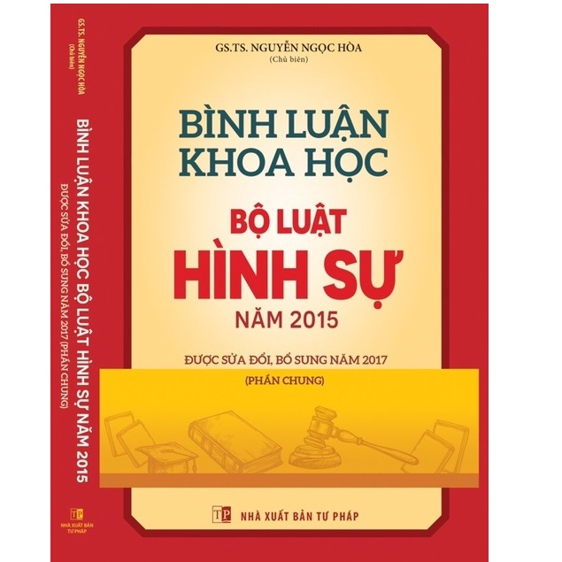 Bình Luận Khoa Học Bộ Luật Hình Sự Năm 2015 Sửa Đổi Bổ Sung Năm 2017 – Phần Chung