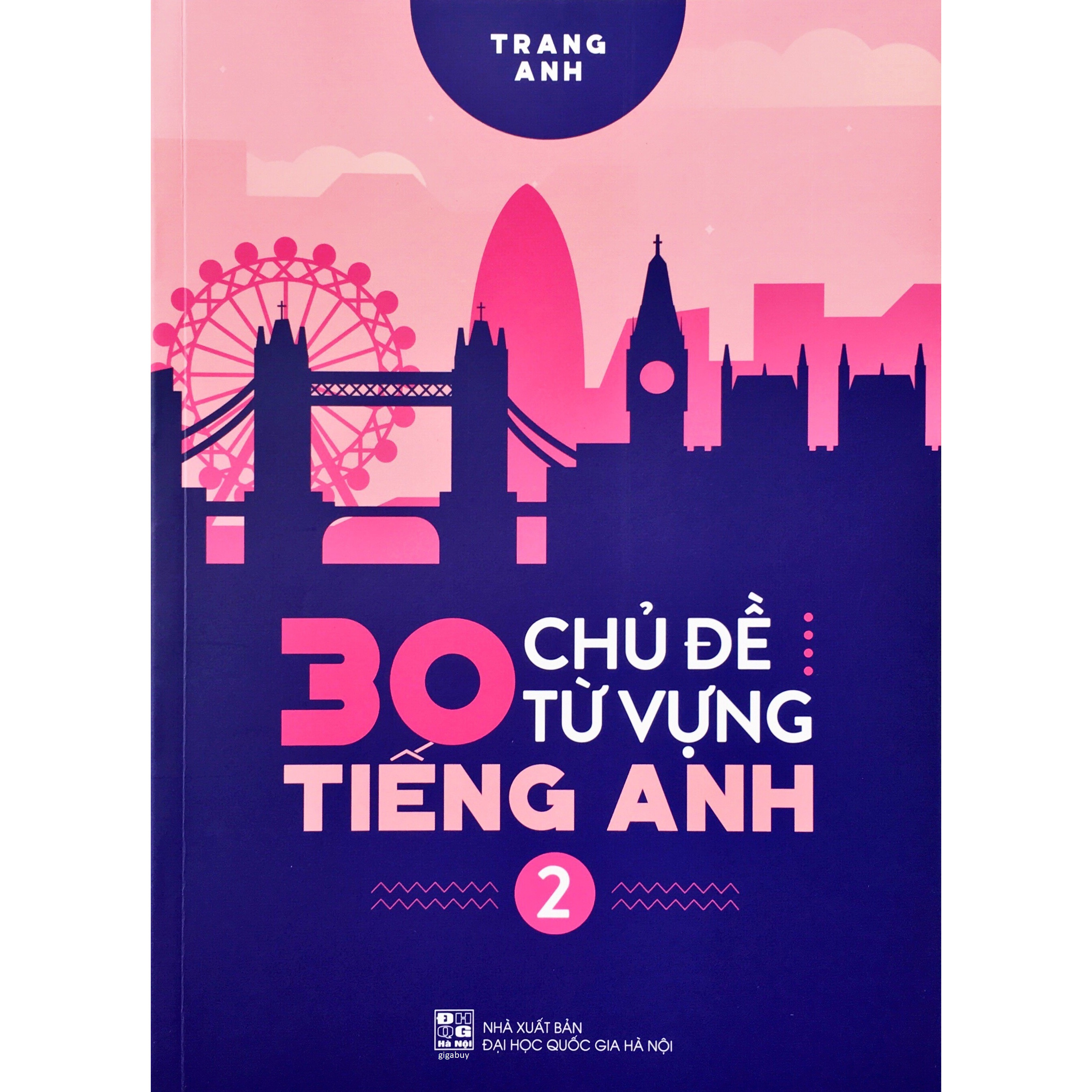 30 Chủ Đề Từ Vựng Tiếng Anh - Tập 2  - Tặng Kèm Sổ Tay Mini Siêu Dễ Thương