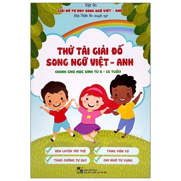Thử Tài Giải Đố Song Ngữ Việt - Anh (Dành Cho Học Sinh Từ 6 - 15 Tuổi)